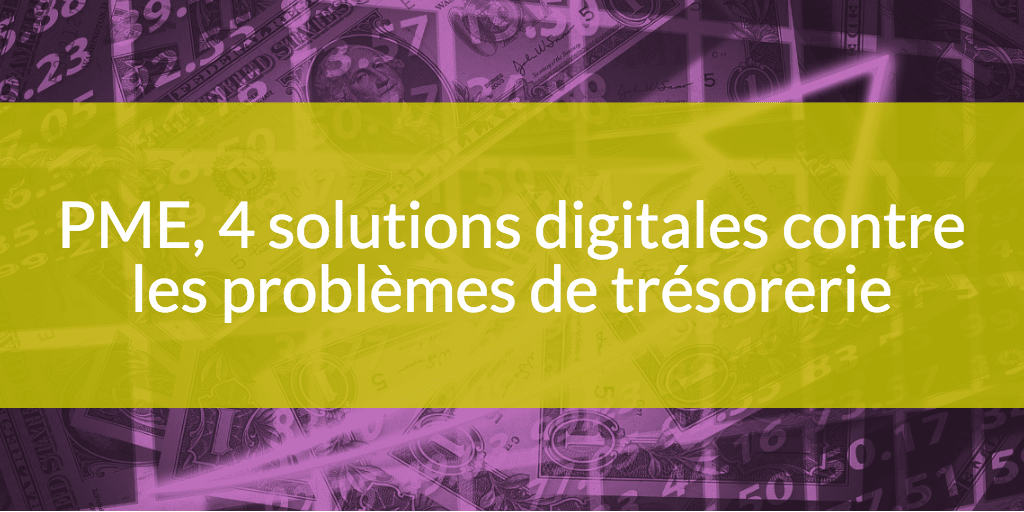 4 solutions digitales contre problemes de tresorerie bfr